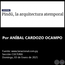 PINDÚ, LA ARQUITECTURA ATEMPORAL - Por ANÍBAL CARDOZO OCAMPO - Domingo, 03 de Enero de 2021